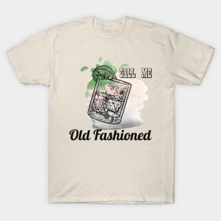 call me old fashioned T-Shirt